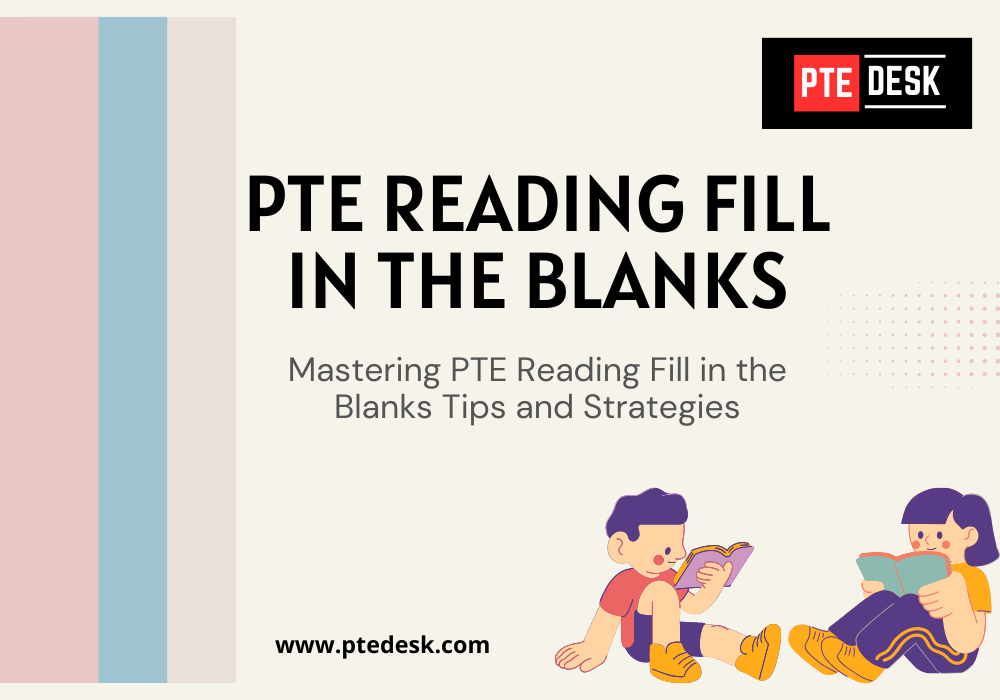 Mastering PTE Reading: Fill in the Blanks Tips and Strategies